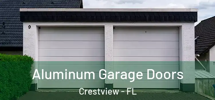  Aluminum Garage Doors Crestview - FL