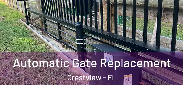  Automatic Gate Replacement Crestview - FL