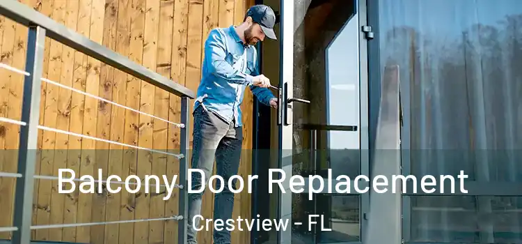  Balcony Door Replacement Crestview - FL