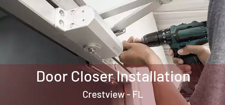  Door Closer Installation Crestview - FL