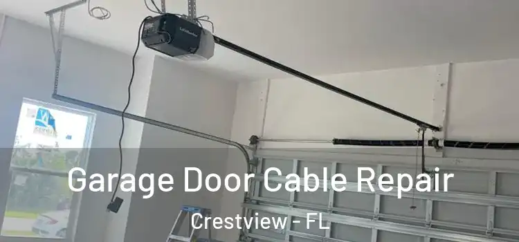  Garage Door Cable Repair Crestview - FL