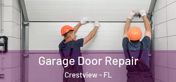  Garage Door Repair Crestview - FL
