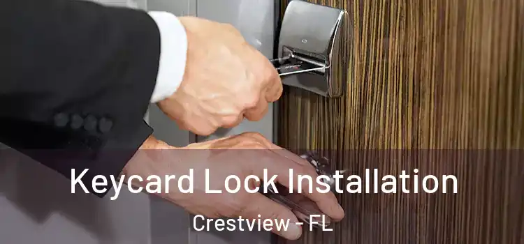 Keycard Lock Installation Crestview - FL