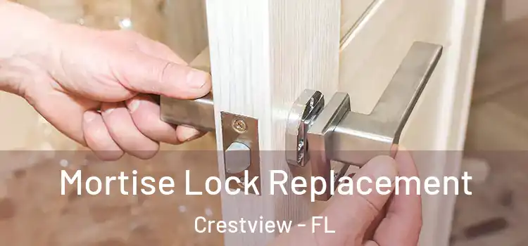 Mortise Lock Replacement Crestview - FL