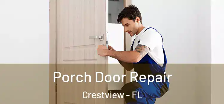  Porch Door Repair Crestview - FL