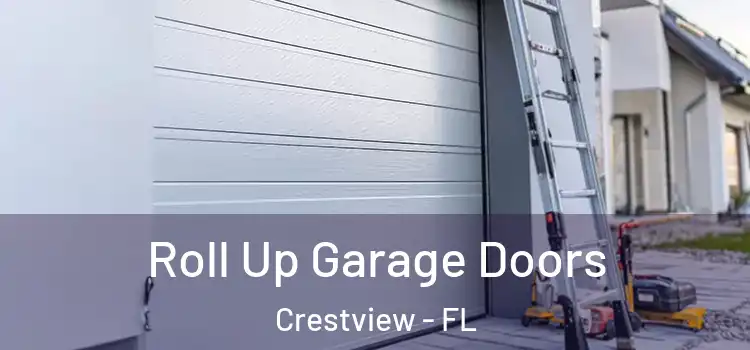  Roll Up Garage Doors Crestview - FL