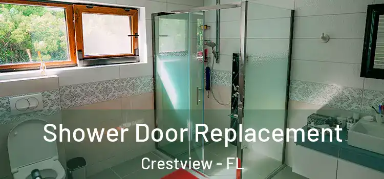 Shower Door Replacement Crestview - FL